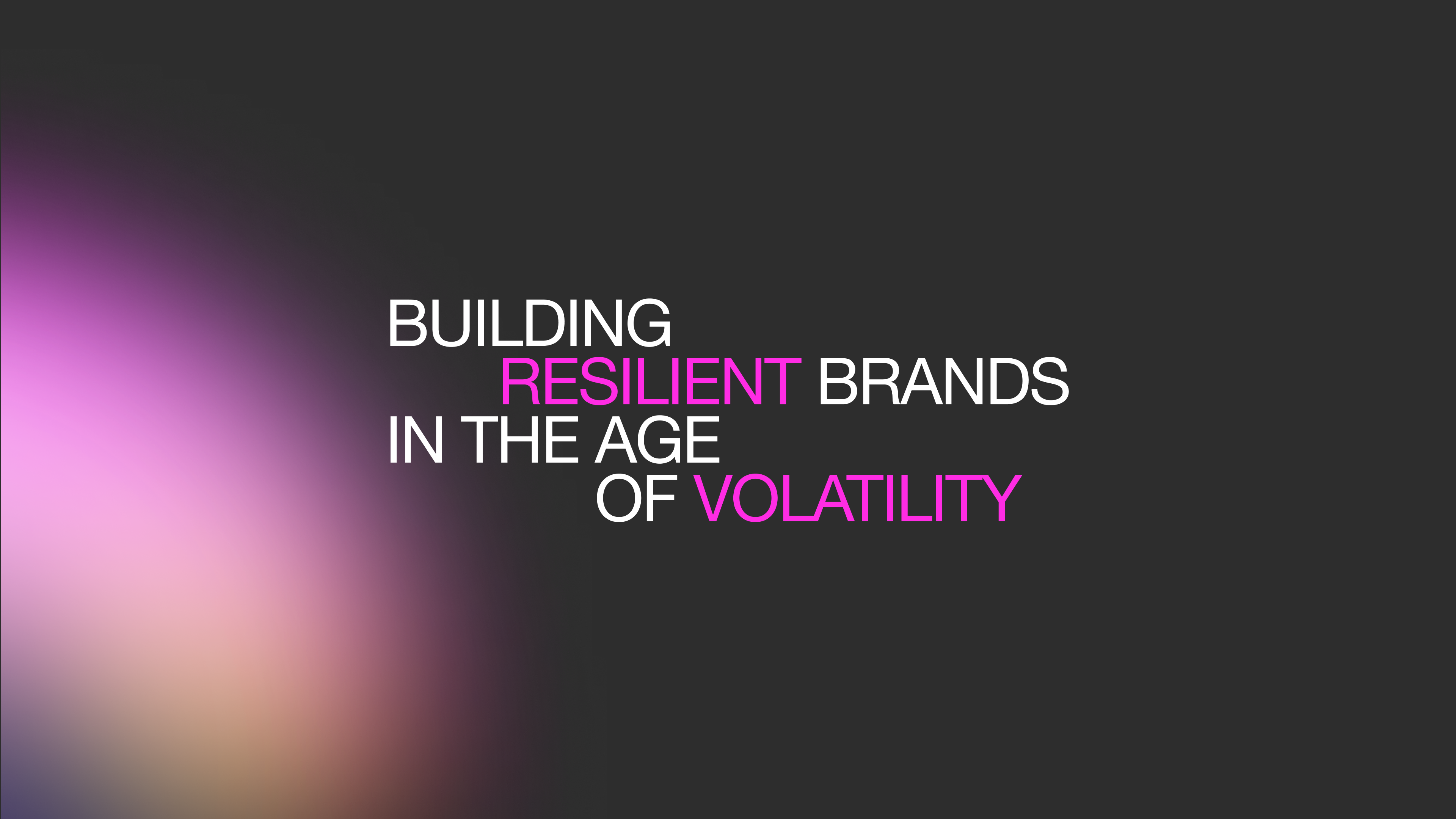 cover of a report that reads, "Building Resilient Brands in the Age of Volatility"