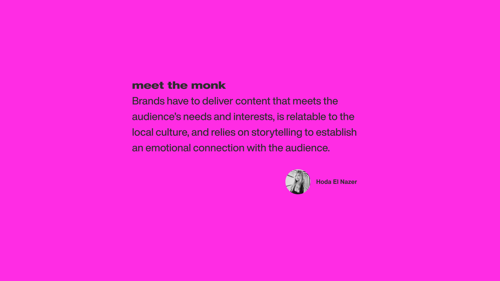 Quote from Hoda El Nazer: "Brands have to deliver content that meets the audience's needs and interests, is relatable to the local culture, and relies on storytelling to establish an emotional connection with the audience."